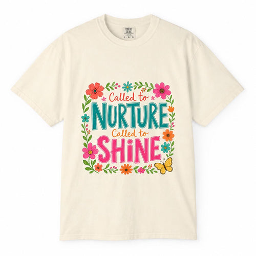 Comfort Colors Called To Nurture Called To Shine Shirt, Working Mom Floral Tee