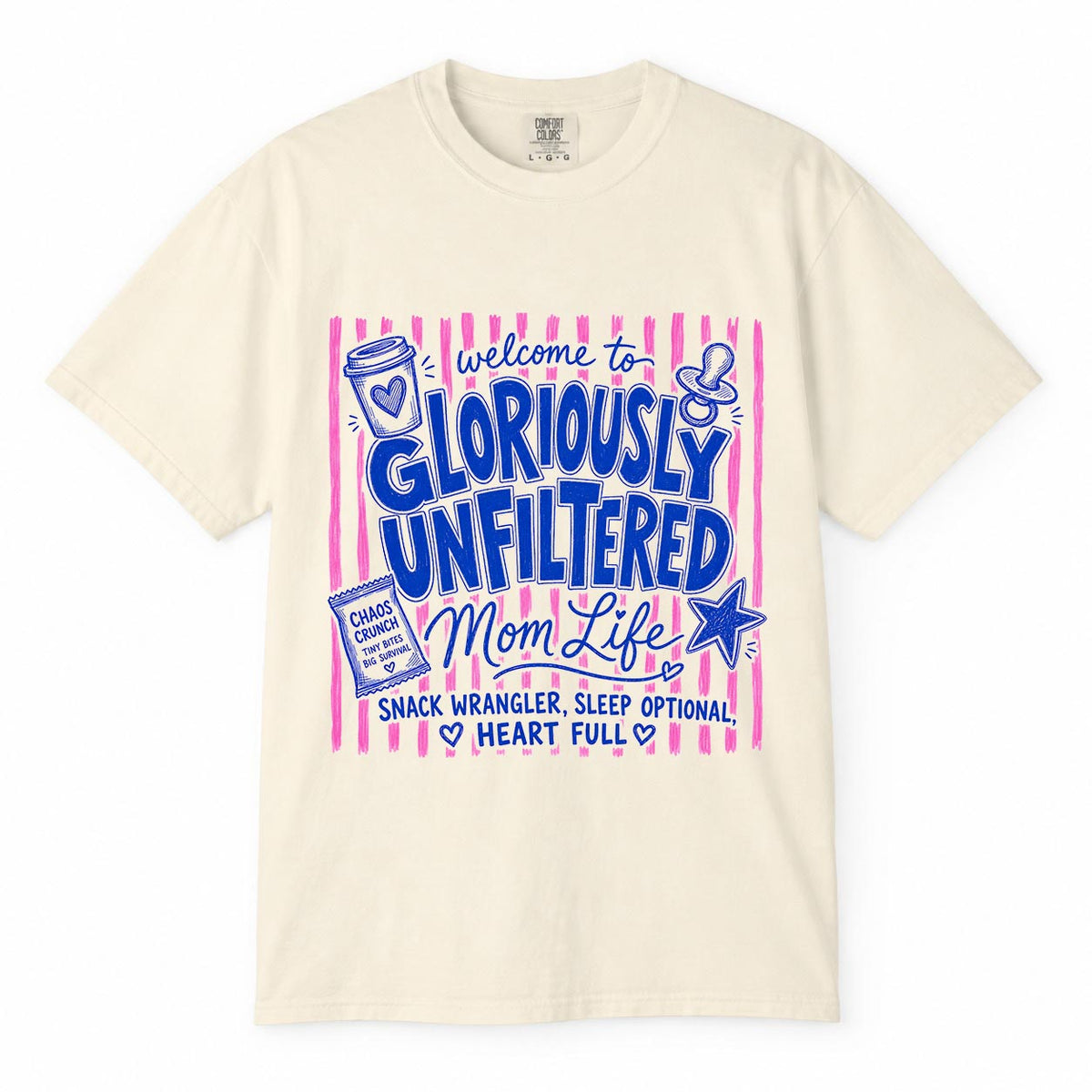 Comfort Colors ivory t-shirt with pink striped "Gloriously Unfiltered Mom Life, Snack Wrangler, Sleep Optional, Heart Full" mom life shirt design