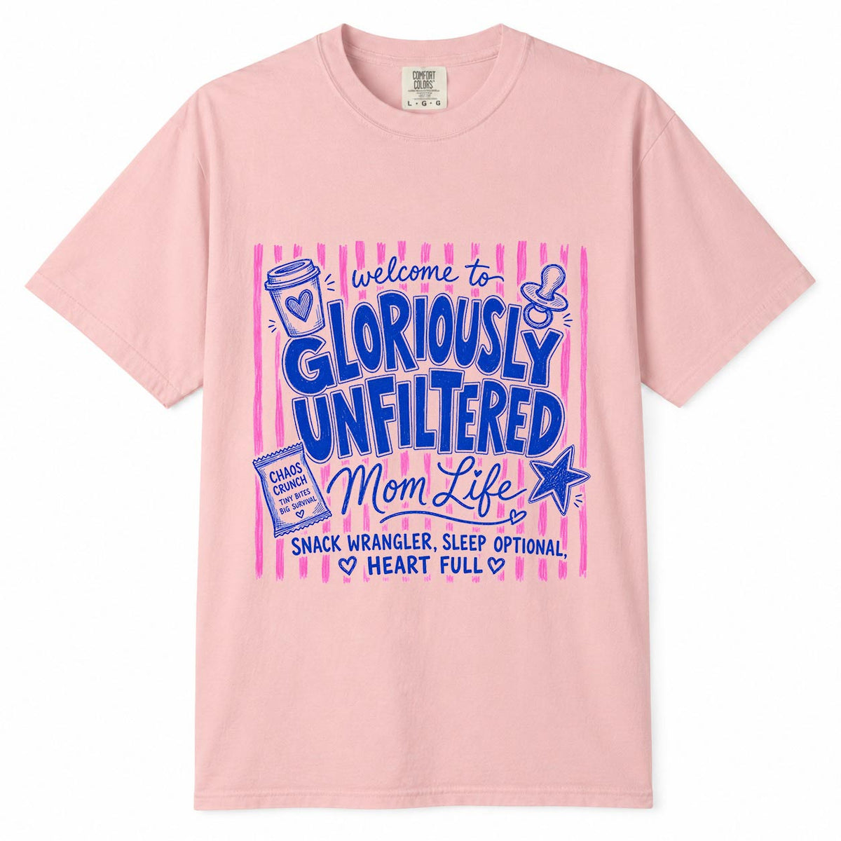 Comfort Colors blossom t-shirt with pink striped "Gloriously Unfiltered Mom Life, Snack Wrangler, Sleep Optional, Heart Full" mom life shirt design
