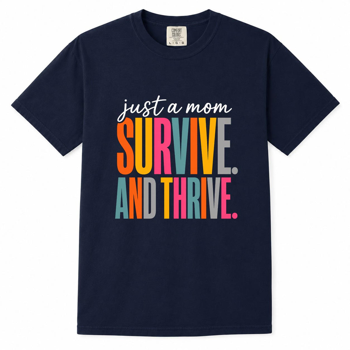 Comfort Colors navy t-shirt with colorful "Just a Mom, Survive and Thrive" empowering mom life shirt design