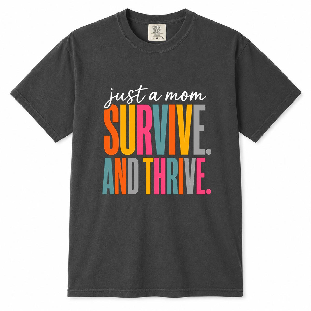 Comfort Colors gray t-shirt with colorful "Just a Mom, Survive and Thrive" empowering mom life shirt design