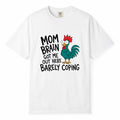 Comfort Colors white t-shirt with cartoon chicken graphic and "Mom Brain Got Me Out Here Barely Coping" funny tired mom life shirt design