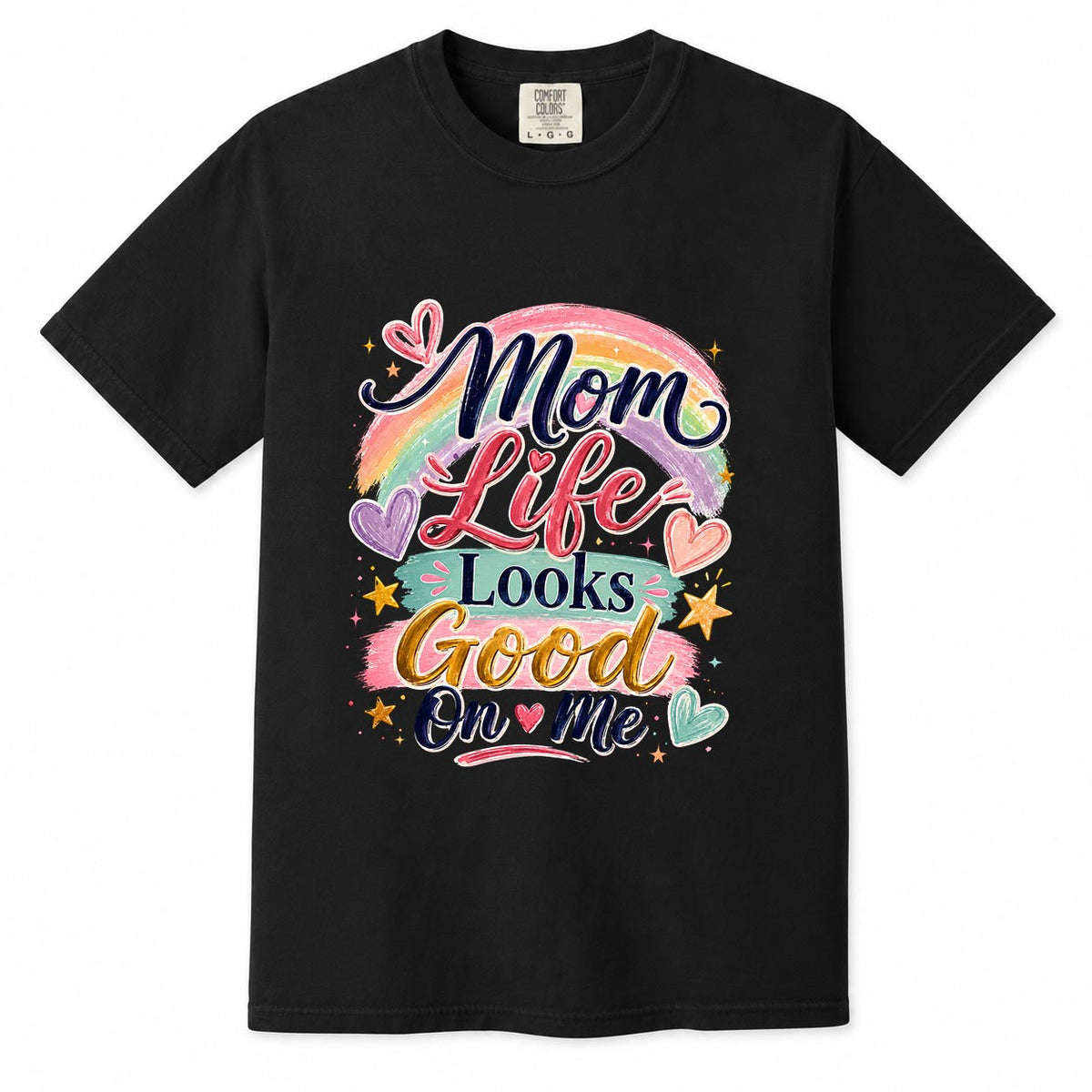 Black Comfort Colors t-shirt with colorful pastel rainbow "Mom Life Looks Good On Me" hand-lettered design