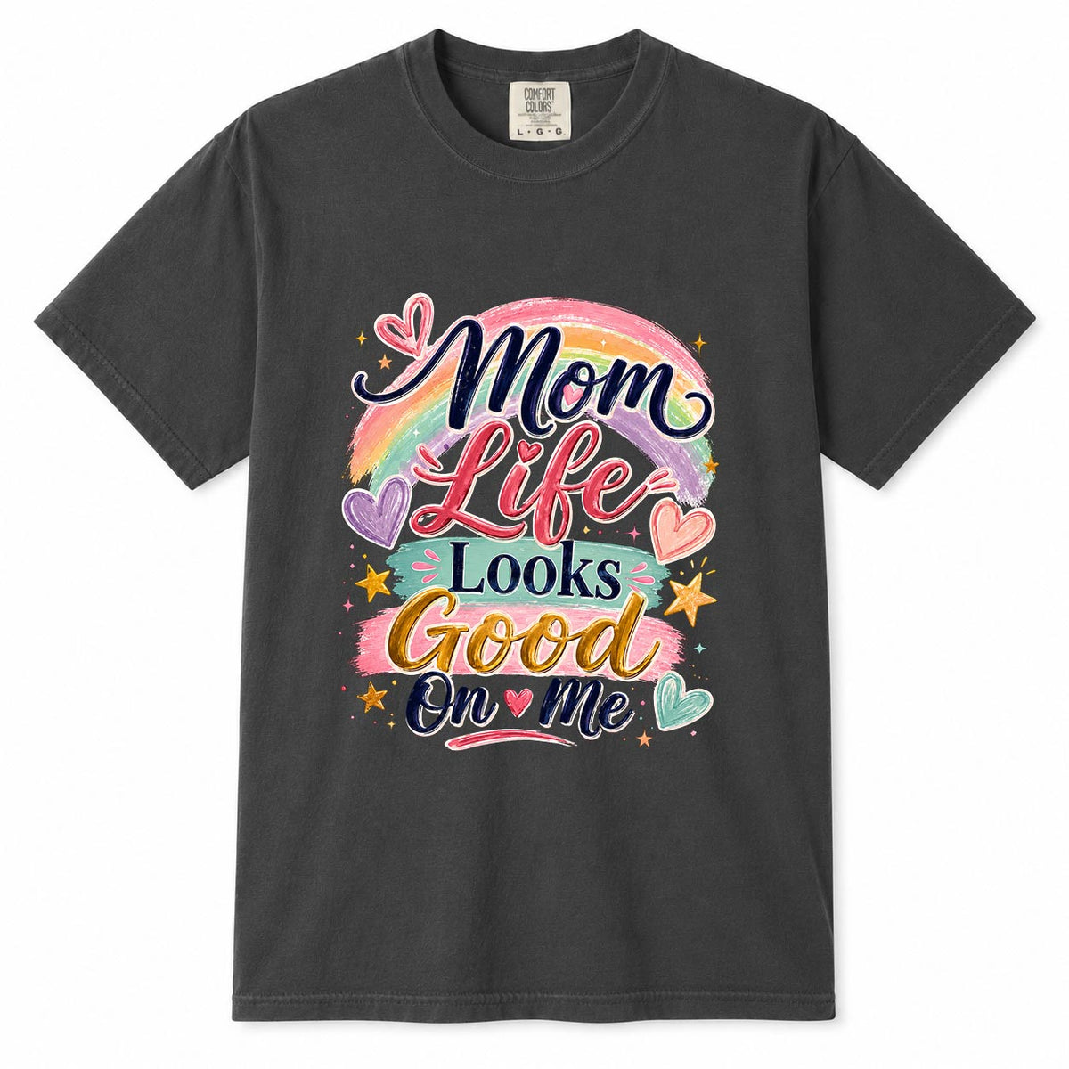 Gray Comfort Colors t-shirt with colorful pastel rainbow "Mom Life Looks Good On Me" hand-lettered design
