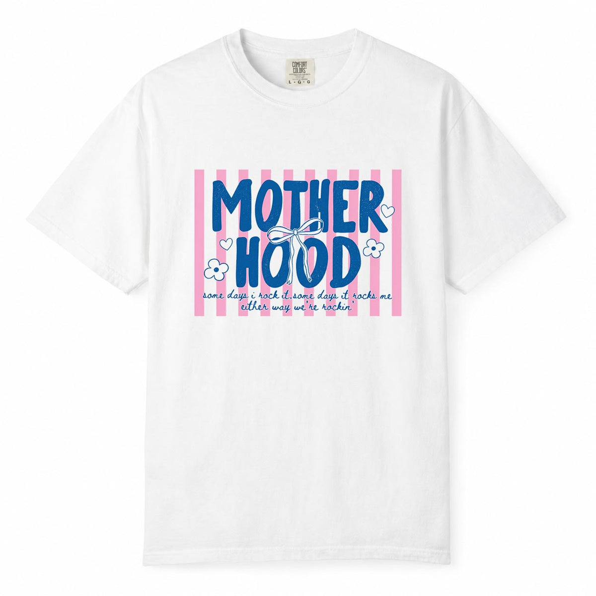 Comfort Colors white t-shirt with pink striped "Motherhood, some days I rock it, some days it rocks me" mom life shirt design with bow and flowers