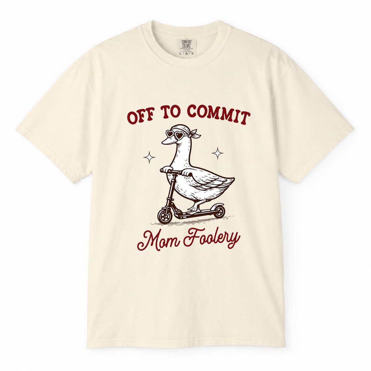 Comfort Colors ivory t-shirt with funny goose on scooter "Off to commit Mom Foolery" mom life design