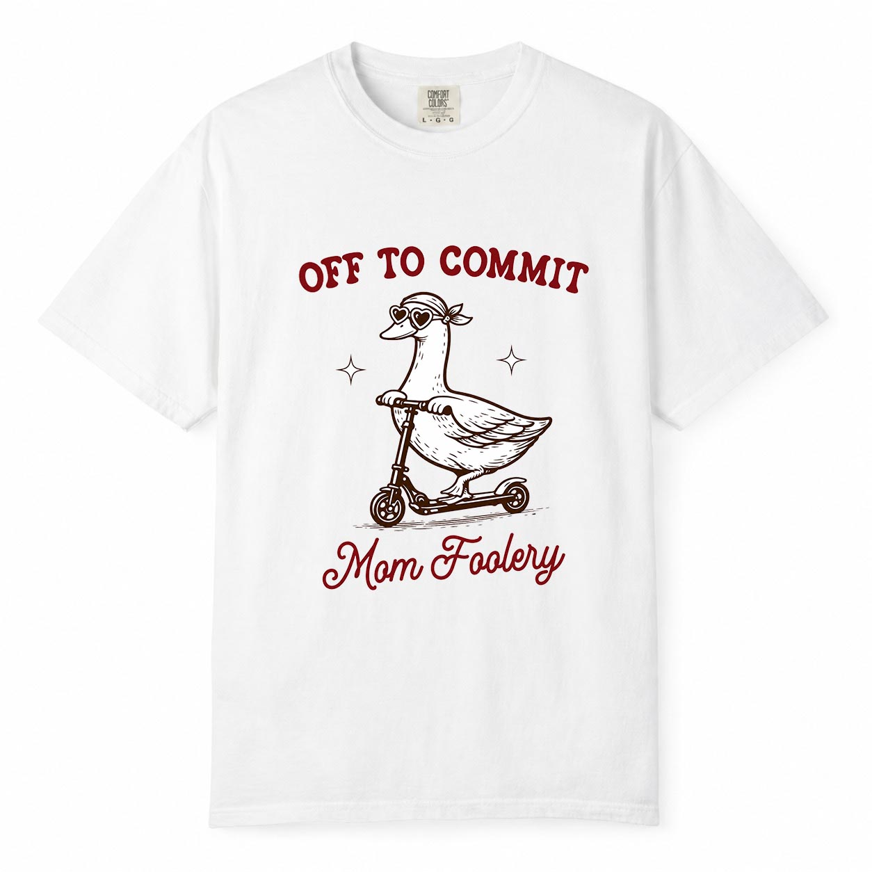 Comfort Colors white t-shirt with funny goose on scooter "Off to commit Mom Foolery" mom life design